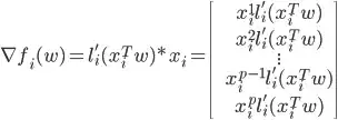 \nabla f_i(w) = \begin{bmatrix}
x_i^1l'_i(x_i^Tw) \ ... \ x_i^nl'_i(x_i^Tw) \end{bmatrix}