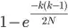 1 - e ^ (-k(k-1) / 2N