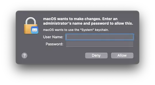 A prompt that reads "macOS wants to make changes. Enter an administrator's name and password to allow this."