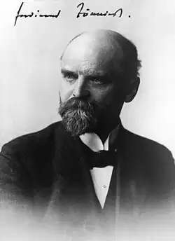 Ferdinand Tönnies Sociologist, economist and philosopher
